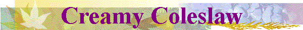 Creamy Coleslaw